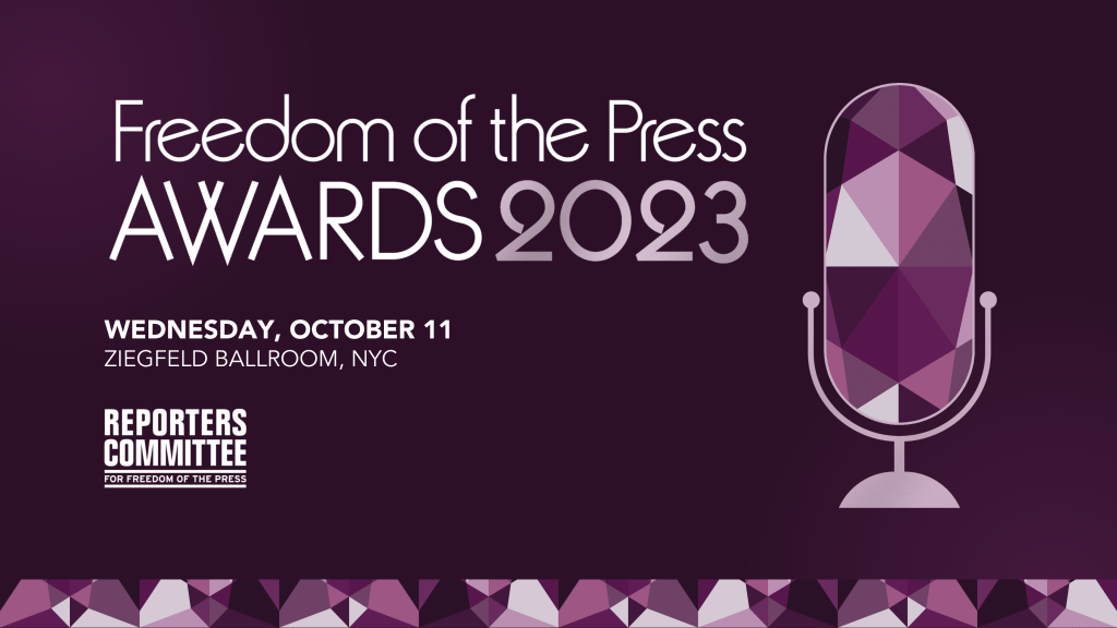 Dark purple image with a microphone icon made up of gemstones that says "Freedom of the Press Awards 2023." The graphic has the date and location of the awards: Wednesday, October 11 at the Ziegfeld Ballroom in New York City. The image has the Reporters Committee's logo in the bottom left corner.