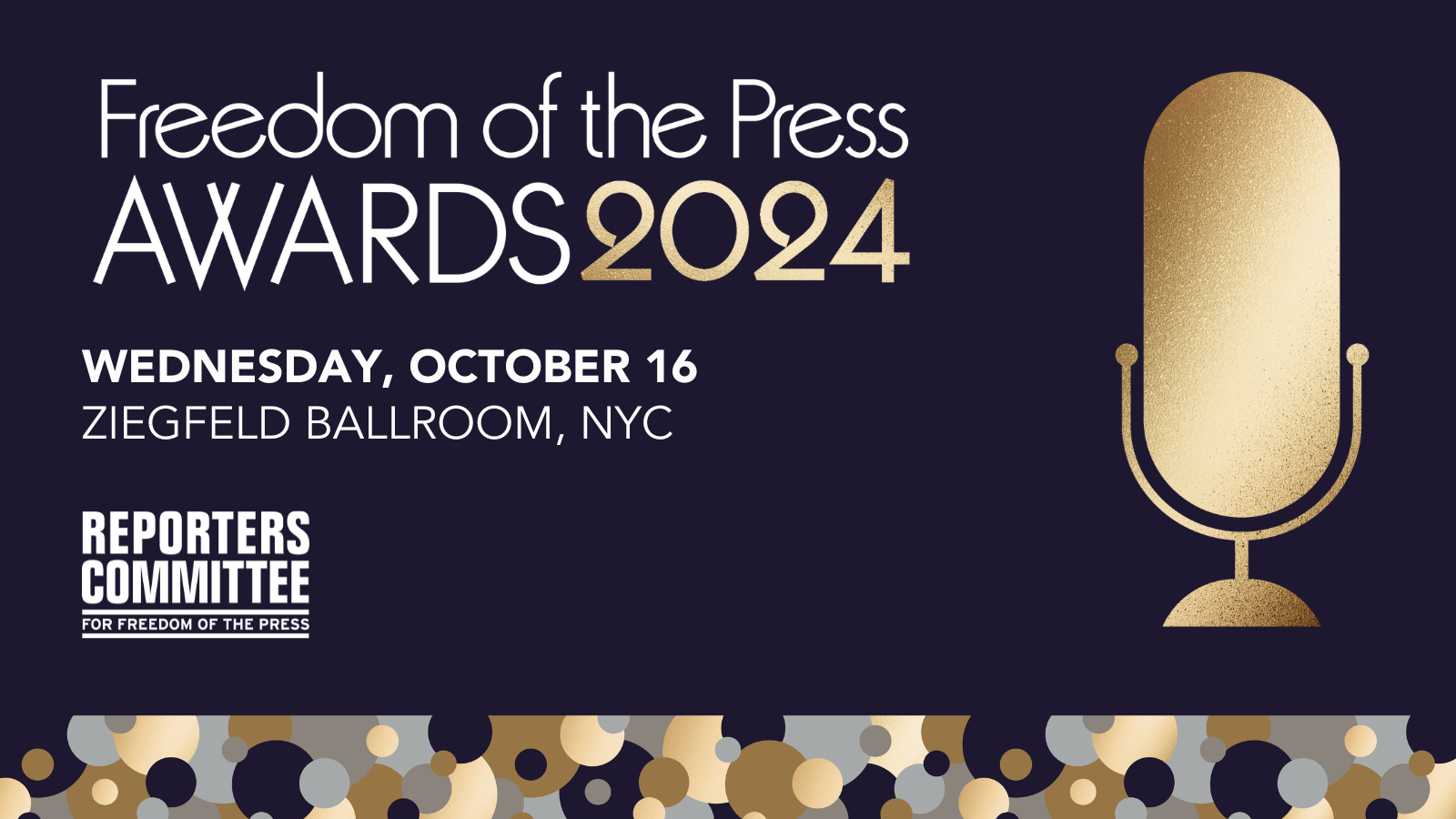 Dark purple image with a microphone icon that says "Freedom of the Press Awards 2024." The graphic has the date and location of the awards: Wednesday, October 16 at the Ziegfeld Ballroom in New York City. The image has the Reporters Committee's logo in the bottom left corner.