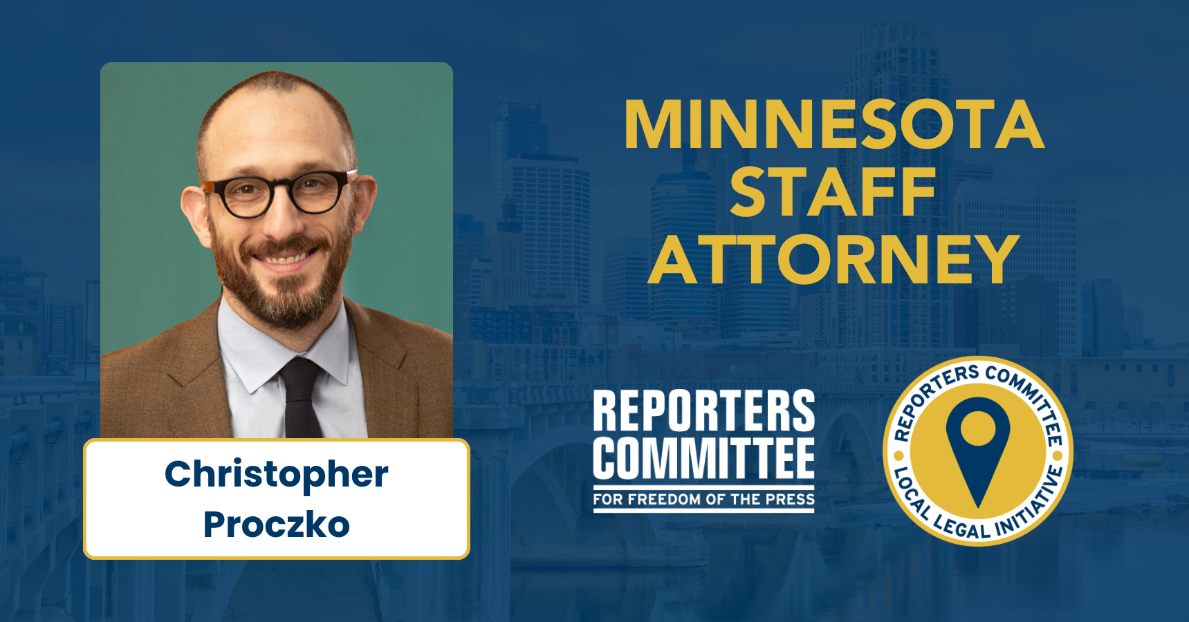 A photo of Christopher Proczko with text 'Minnesota Staff Attorney' and logos for Reporters Committee and Local Legal Initiative